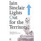 Iain Sinclair: Lights Out for the Territory