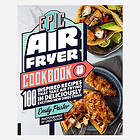 Emily Paster: Epic Air Fryer Cookbook