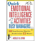 Adele Lynn: Quick Emotional Intelligence Activities for Busy Managers: 50 Team Exercises That Get Results in Just 15 Minutes