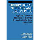 F Stein: Occupational Therapy and Ergonomics Applying Ergonomic Principles to Everyday Occupation in the Home at Work