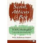 Mary McDonagh Murphy: Scout, Atticus, and Boo: A Celebration of Fifty Years to Kill a Mockingbird