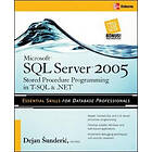 Dejan Sunderic: Microsoft SQL Server 2005 Stored Procedure Programming in T-SQL & .NET