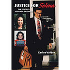 Carlos Valdez: Justice for Selena -The State Versus Yolanda Saldivar