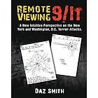 Daz Smith: Remote Viewing 9/11: A New Intuitive Perspective on the York and Washington, D.C. Terror Attacks.