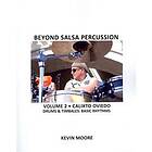 Kevin Moore: Beyond Salsa Percussion: Calixto Oviedo Drums & Timbales: Basic Rhythms