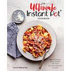 Coco Morante: The Ultimate Instant Pot Cookbook: 200 Deliciously Simple Recipes for Your Electric Pressure Cooker