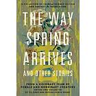 The Way Spring Arrives and Other Stories