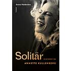 Solitär : en biografi om Annette Kullenberg