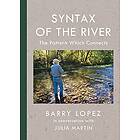 Barry Lopez, Julia Martin: Syntax of the River