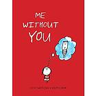 Me Without You (Anniversary Gifts for Her and Him, Long Distance Relationship Gifts, I Miss Gifts) Engelska Trade Cloth