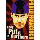 Pablo Francisco - They Put it Out There (DVD)