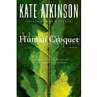 Kate Atkinson: Human Croquet