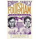 Edward Carey: Foulsham (Iremonger 2)