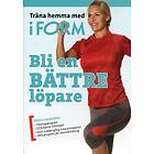 Träna hemma med iForm: Bli en bättre löpare (DVD)