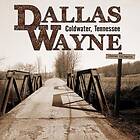 Dallas Wayne Coldwater, Tennessee Limited Numbered Edition LP