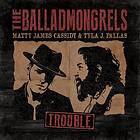 The Balladmongrels Trouble CD