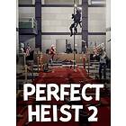 Perfect Heist 2 (PC)