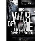 This War of Mine: Complete Edition (PC)