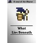 Song of the Myrne: What Lies Beneath (PC)