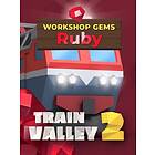 Train Valley 2: Workshop Gems Ruby (DLC) (PC)