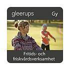 Gleerups Utbildning AB Fritids- och friskvårdsverksamhet, digital elevlic, 12 mån (E-bok)