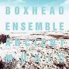 Boxhead Ensemble Ancient Music CD