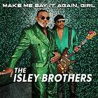 The Isley Brothers Make Me Say It Again, Girl CD