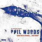 Phil Woods Bird With Strings…And More! CD