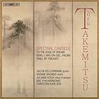 Jacob Kellermann Takemitsu: Spectral Canticle CD