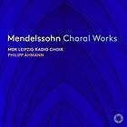 MDR Leipzig Radio Choir Mendelssohn: Choral Works CD