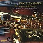 Eric Alexander A New Beginning Alto Saxophone With Strings CD