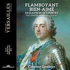 Clement Geoffroy Flamboyant Bien-Aime Harpsichord Of Louis XV CD