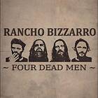 Rancho Bizzarro Four Dead Men CD