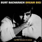 Burt Bacharach Dream Big! The First Decade Of Songs CD