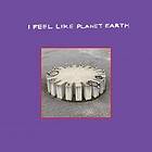 Goss I Feel Like Planet Earth (Vinyl)