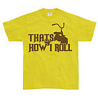 Thats How I Roll! T-Shirt (Herr)