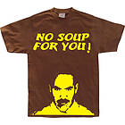 No Soup For You! T-Shirt (Herr)