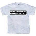 I Gave Up Drinking... T-Shirt (Herr)