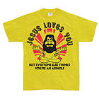 Jesus Loves You, But Everybody Else... T-Shirt (Herr)