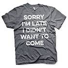 Sorry I'm Late T-Shirt (Herr)