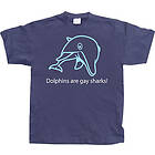 Dolphins Are Gay Sharks! T-Shirt (Herr)