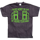 I Saved Money On Gas... T-Shirt (Herr)