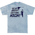Ask Me About Getting High! T-Shirt (Herr)