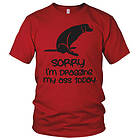 Sorry For Dragging My Ass Today T-Shirt (Herr)