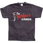 The Perfect Woman! T-Shirt (Herr)