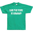 Who The Fuck Is Armani! T-Shirt (Herr)