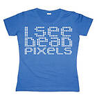 I See Dead Pixels Girly T-shirt (Dam)