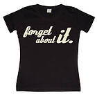 Forget About It Girly T-shirt (Dam)