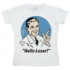 Hello Loser! Girly T-shirt (Dam)