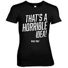 That's A Horrible Idea, What Time? Girly Tee T-Shirt (Dam)